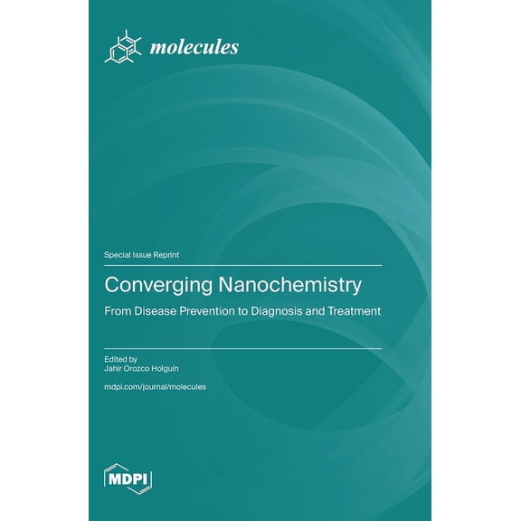 Converging Nanochemistry: From Disease Prevention to Diagnosis and Treatment, (Hardcover)