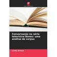 thumbnail image 1 of ConversaÃ§Ã£o na sÃ©rie televisiva Bones: uma anÃ¡lise de corpus, (Paperback), 1 of 1