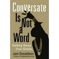 thumbnail image 1 of Conversate Is Not a Word : Getting Away from Ghetto (Paperback), 1 of 1