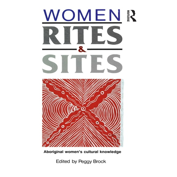 Conversation Analysis; 1 Women, Rites and Sites: Aboriginal Women's Cultural Knowledge, (Paperback)