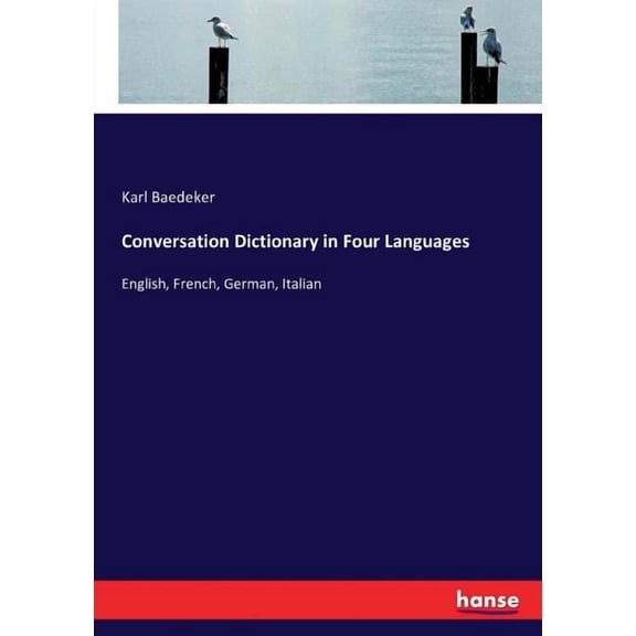 Conversation Dictionary in Four Languages: English, French, German, Italian, (Paperback)