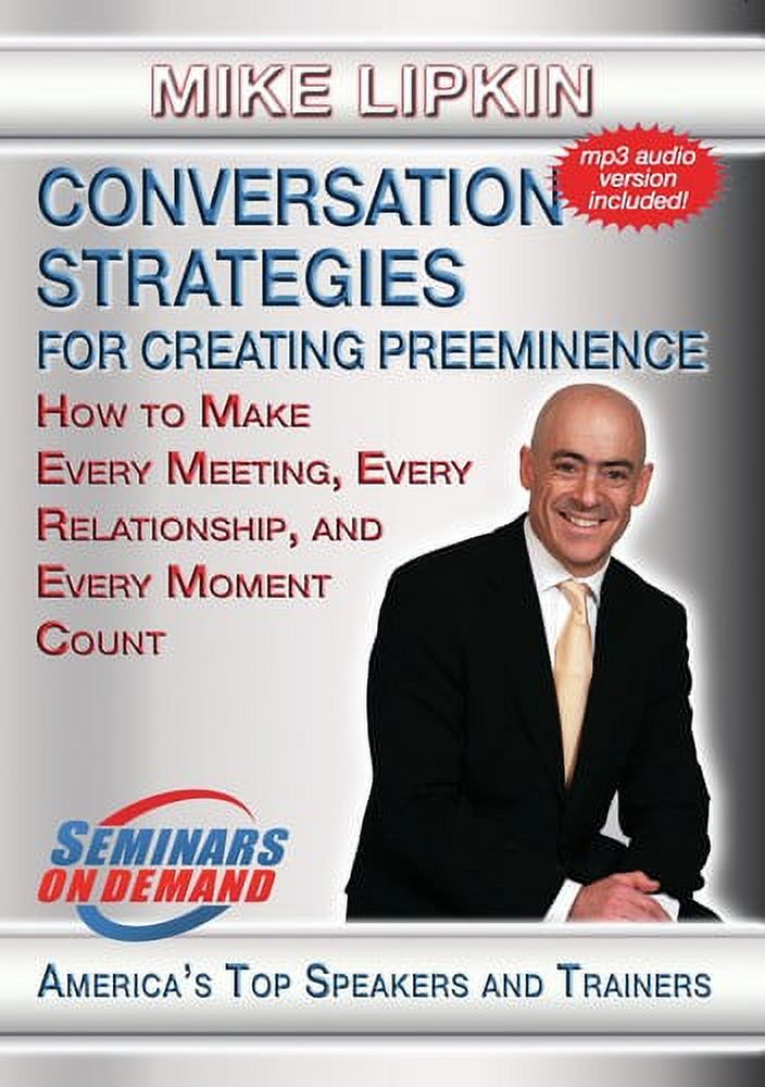 Conversation Strategies For Creating Preeminence: How To Make EveryMeeting, Every Relationship (DVD)