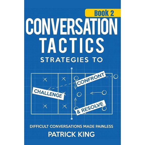 Conversation Tactics: Strategies to Confront, Challenge, and Resolve (Book 2) - (Paperback)