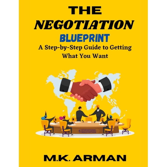 Conversation Training The Negotiation Blueprint: A Step-by-Step Guide to Getting What You Want, Book 3, (Paperback)