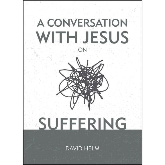 Conversation with Jesus: A Conversation with Jesus... on Suffering (Hardcover)