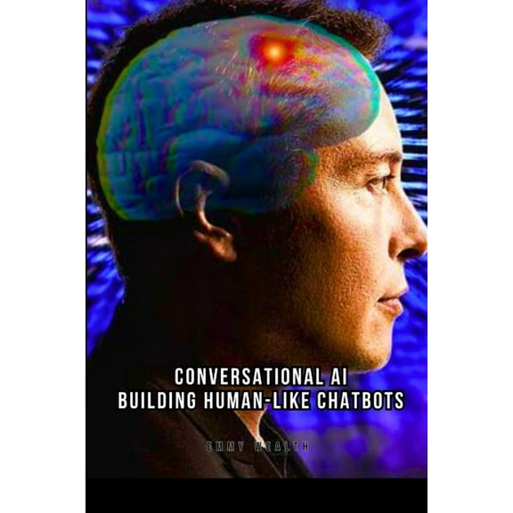 Conversational AI: Building Human-Like Chatbots, (Paperback)