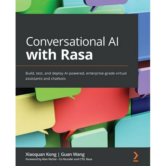 Conversational AI with Rasa: Build, test, and deploy AI-powered, enterprise-grade virtual assistants and chatbots (Paperback)