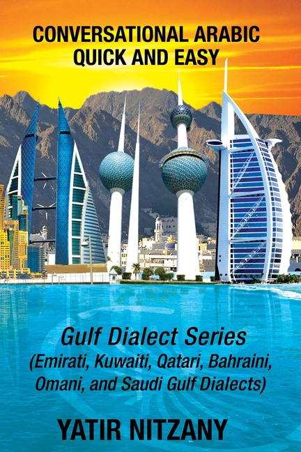Conversational Arabic Quick and Easy - Gulf Dialects: Gulf Series ...