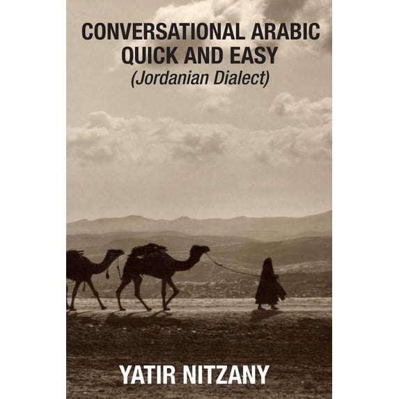 Conversational Arabic Quick and Easy - Jordanian Dialect: Jordanian Arabic, (Paperback)