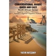 thumbnail image 1 of Conversational Arabic Quick and Easy - North African Series: Egyptian, Libyan, Moroccan, Tunisian, Algerian Arabic Diale, (Paperback), 1 of 1