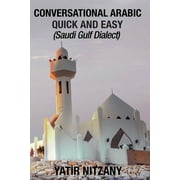 Conversational Arabic Quick and Easy Saudi Gulf Dialect, Paperback