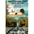 thumbnail image 1 of Conversational Arabic Quick and Easy: Saudi Series: Najdi Dialect, Hijazi Dialect, Saudi Gulf Arabic Dialect, (Paperback), 1 of 1