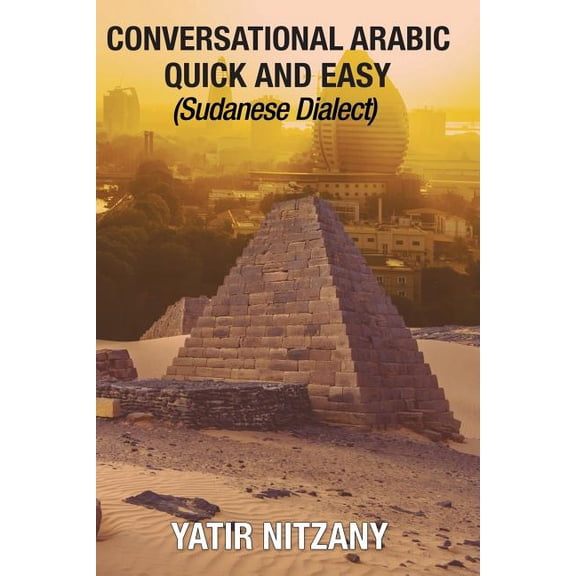 Conversational Arabic Quick and Easy: Sudanese Dialect (Paperback)