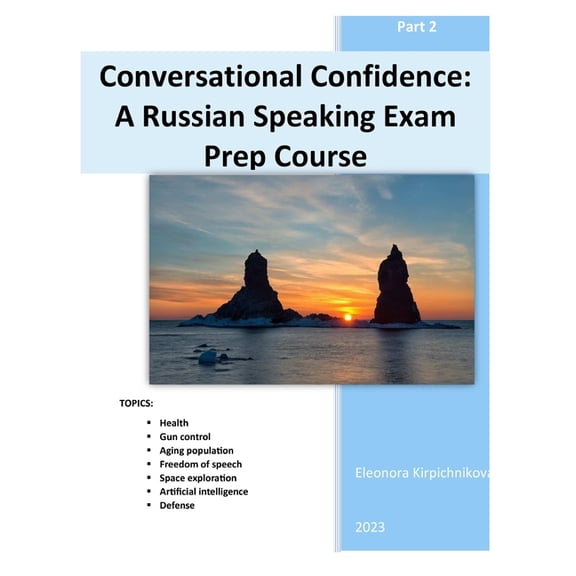 Conversational Confidence: A Russian Speaking Exam Prep Course (part 2), (Paperback)