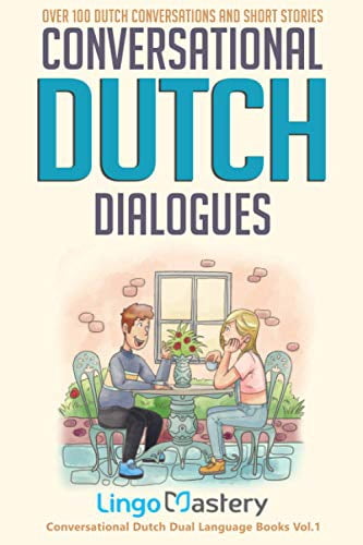 Dutch Text Conversations Pre-Owned Conversational Dutch Dialogues: Over 100 Dutch Conversations ...