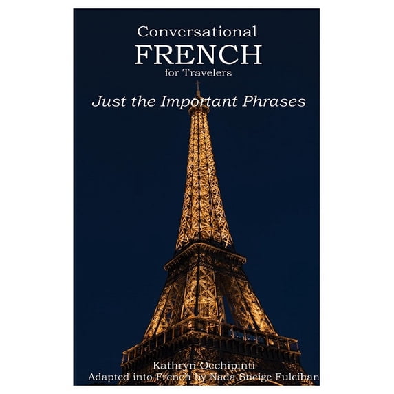 Conversational French for Travelers: Just the Important Phrases, (Paperback)
