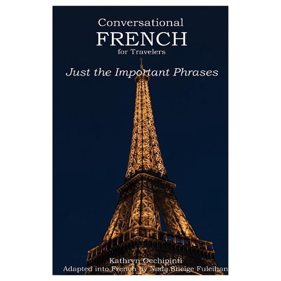 Conversational French for Travelers: Just the Important Phrases, (Paperback)