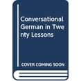 thumbnail image 1 of Pre-Owned Conversational German in Twenty Lessons (English and German Edition), 9780064636025, 006463602X, Paperback, 82nd edition, 1 of 1