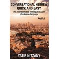 thumbnail image 1 of Conversational Hebrew Quick and Easy Conversational Hebrew Quick and Easy - PART II: The Most Innovative and Revolutionary Technique to Learn the Hebrew Lang, Book 2, (Paperback), 1 of 1
