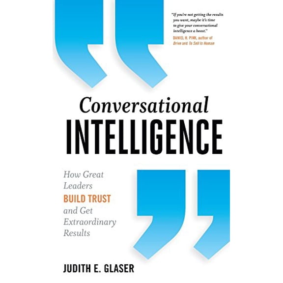 Pre-Owned Conversational Intelligence: How Great Leaders Build Trust and Get Extraordinary Results (Hardcover) 1937134679 9781937134679
