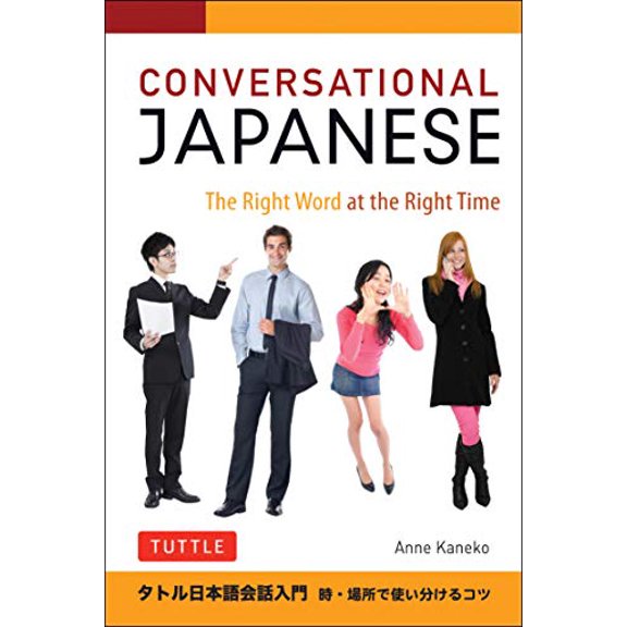 Pre-Owned Conversational Japanese: The Right Word at the Right Time Paperback