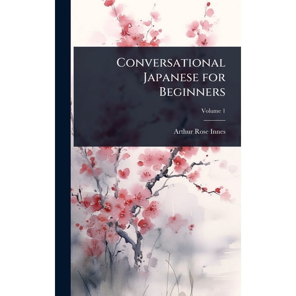 Conversational Japanese for Beginners, (Hardcover)