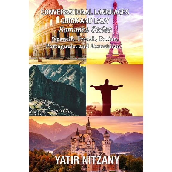 Conversational Languages Quick and Easy - Romance Languages: Conversational French, Conversational Italian, Conversation, (Paperback)