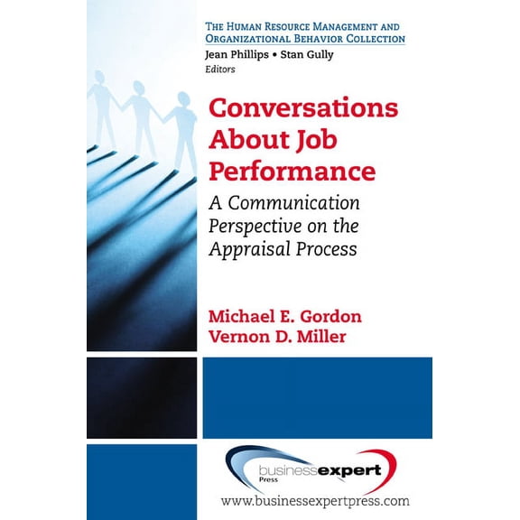 Conversations About Job Performance: A Communication Perspective on the Appraisal Process, (Paperback)