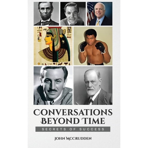 Conversations Beyond Time: Secrets of Success, (Hardcover)