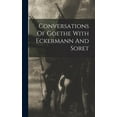 thumbnail image 1 of Conversations Of Goethe With Eckermann And Soret, (Hardcover), 1 of 1
