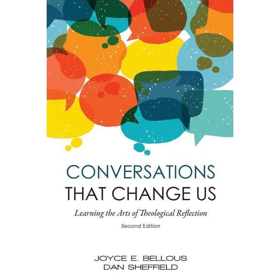 Conversations That Change Us - 2nd Edition: Learning the Arts of Theological Reflection, (Paperback)