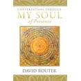 thumbnail image 1 of Conversations Through My Soul of Presence, (Paperback), 1 of 1