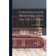 thumbnail image 1 of Conversations With Children on the Gospels, (Paperback), 1 of 1