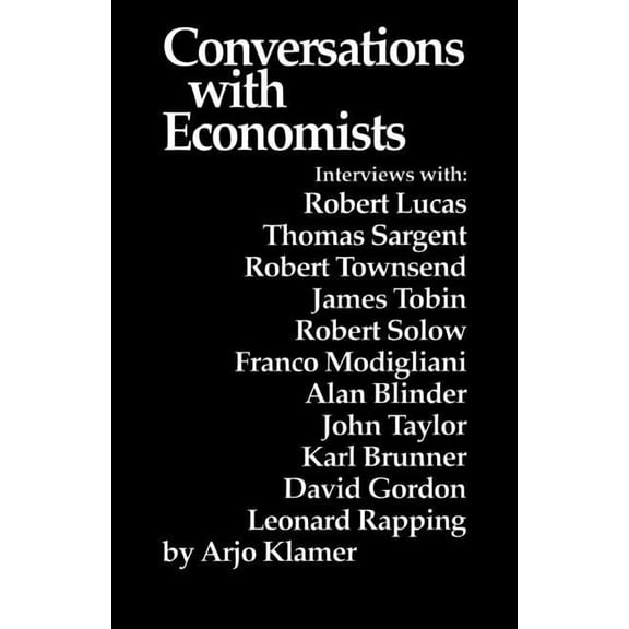 Conversations with Economists: New Classical Economists and Opponents Speak Out on the Current Controversy in Macroecono, (Paperback)