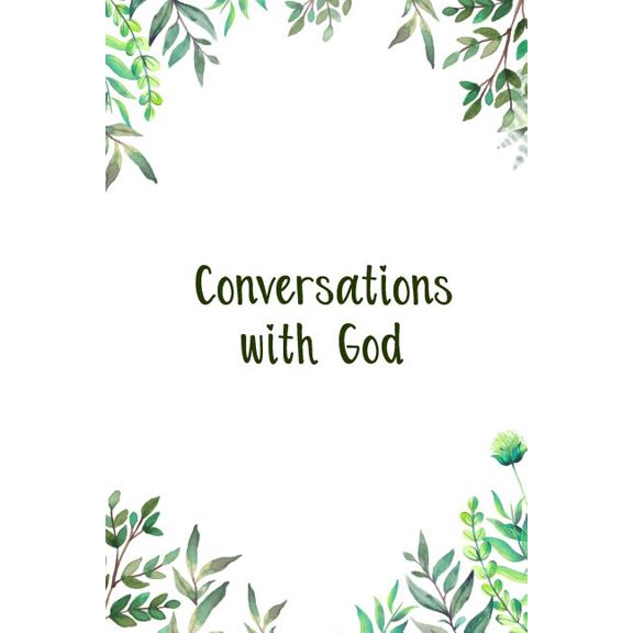 Conversations With God: A Perfect Place for Reflection and Prayer