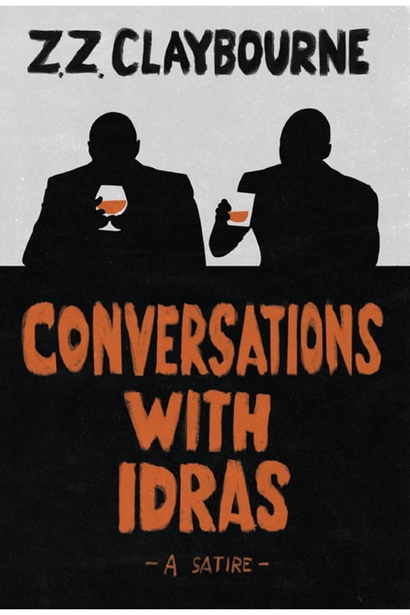 Conversations With Idras: A Satire, (Hardcover)