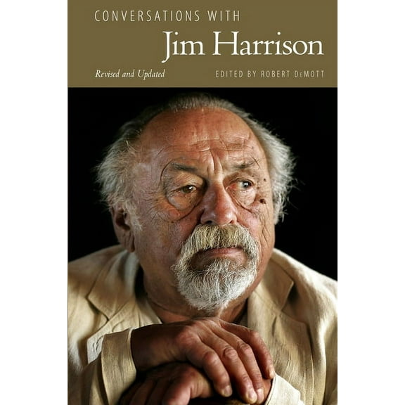 Literary Conversations Conversations with Jim Harrison, Revised and Updated, (Paperback)