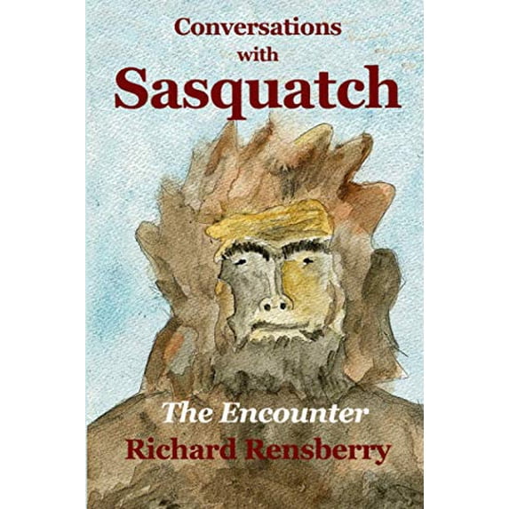 Pre-Owned Conversations With Sasquatch: The Encounter (Paperback) 1940736684 9781940736686