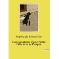 thumbnail image 1 of Conversations d'une Petite Fille avec sa PoupÃ©e: Dialogues imaginaires et leÃ§ons de vie entre une enfant et sa poup, (Paperback), 1 of 1