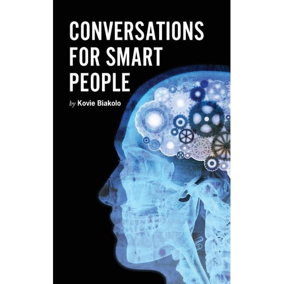 Conversations for Smart People Paperback 1515215350 9781515215356 Kovie Biakolo