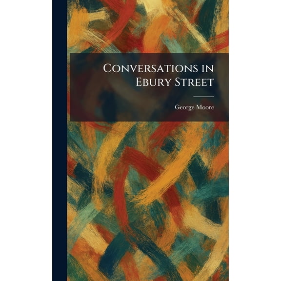 Conversations in Ebury Street, (Hardcover)