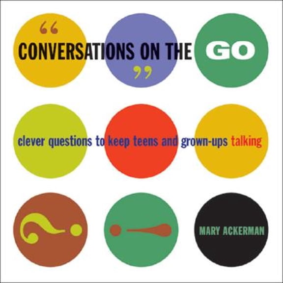 Conversations on the Go : Clever Questions to Keep Teens and Grown-Ups Talking (Paperback)