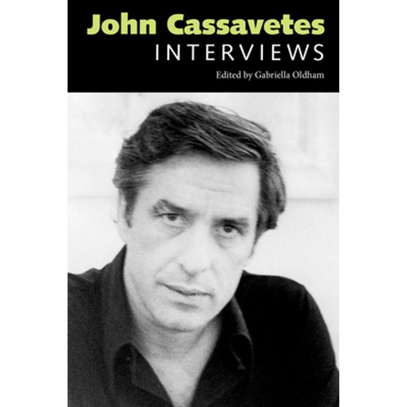 Pre-Owned John Cassavetes: Interviews (Paperback 9781496818270) by Gabriella Oldham