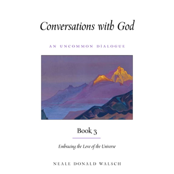 Pre-Owned Conversations with God, Book 3: Embracing the Love of the Universe (Paperback) 1642970239 9781642970234