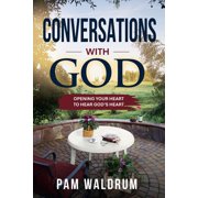 Conversations with God Opening Your Heart to Hear God's Heart, Paperback