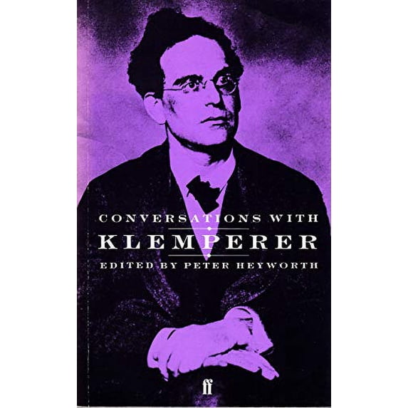 Pre-Owned Conversations with Klemperer by Klemperer, Otto (1985) Paperback (Paperback) 0571135617 9780571135615