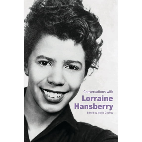 Pre-Owned Conversations with Lorraine Hansberry (Hardcover 9781496829634) by Mollie Godfrey