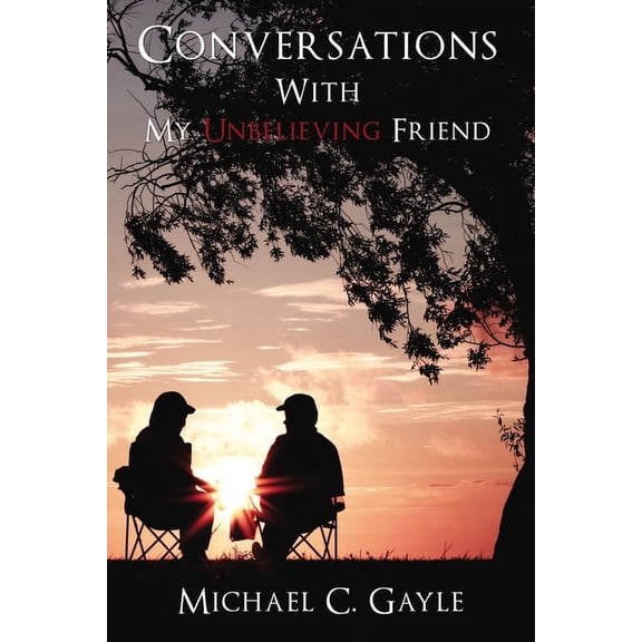 Conversations with My Unbelieving Friend, (Paperback)