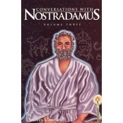 Conversations with Nostradamus Conversations with Nostradamus His Prophecies Explained, Book 03, Paperback