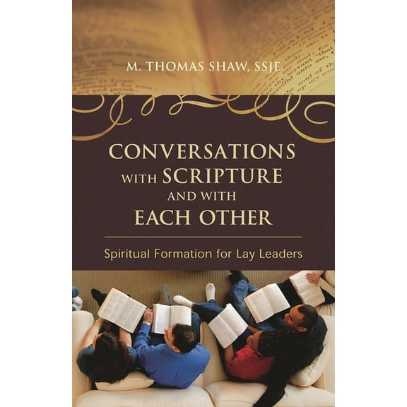 Conversations with Scripture and with Each Other: Spiritual Formation for Lay Leaders, (Paperback)